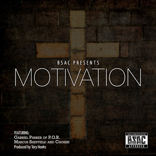 Motivation Feat. Gabriel Of P.O.R., Marcus Sheffield & Chosen – Produced By Tory Hooks