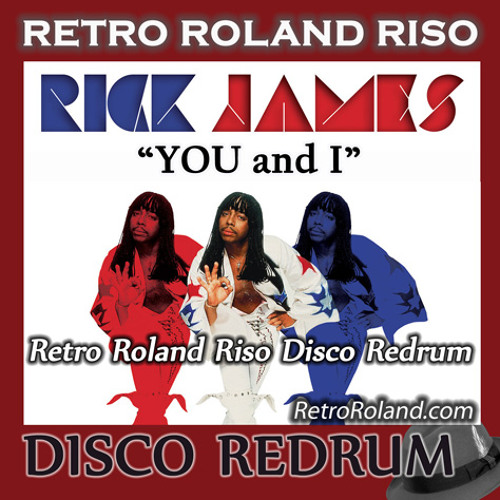 Rick James - You & I (Retro Roland Riso Disco Redrum)