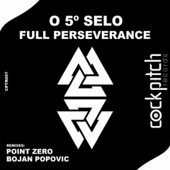 O 5º Selo - Full Perseverance (Point Zero Remix)