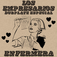 Enfermera (Empresarios Dubplate Especial)
