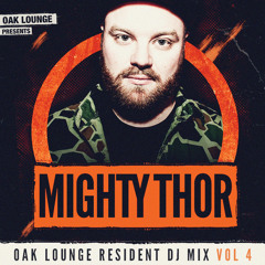 OAK LOUNGE RESIDENCY MIX SERIES V4 w/ DJ MIGHTY THOR