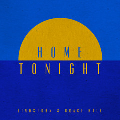 Lindstrøm And Grace Hall - Home Tonight (Extended Version)