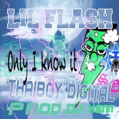*New* Lil Flash x Thaiboy Goon - Only I Know It - Prod By Dj Kenn