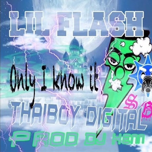 *New* Lil Flash x Thaiboy Goon - Only I Know It - Prod By Dj Kenn