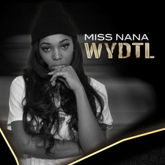 New Hot @Therealmissnana  #WYDTL " What you doing to lose "