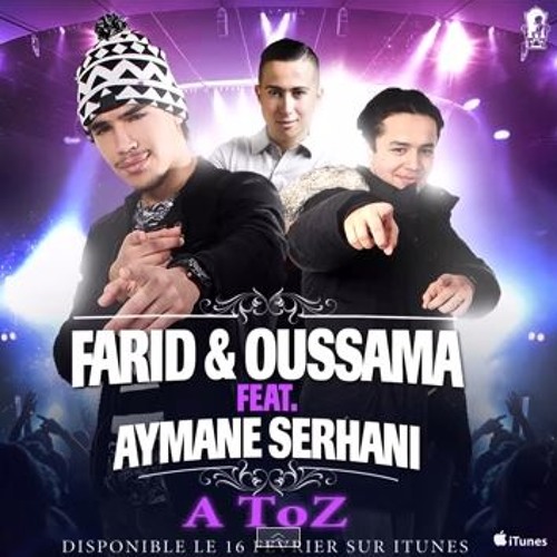 Farid&Oussama Feat Aymane Serhani A Toz