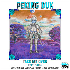 Peking Duk - Take Me Over (Feat. SAFIA)(Dave Winnel 'Godspeed' Remix)