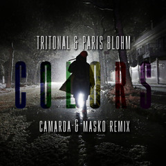 Tritonal & Paris Blohm - Colors (CAMARDA & Masko Remix)[FREE DOWNLOAD]