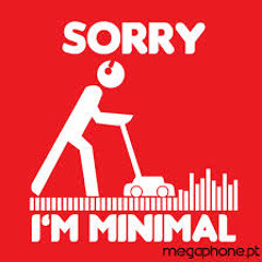 Sorry I'm Minimal !