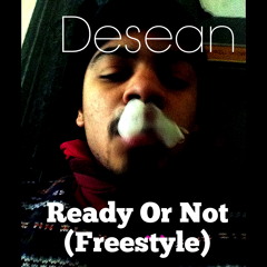Ready Or Not (freestyle)