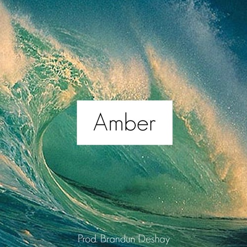 Amber (prod. Brandun Deshay)