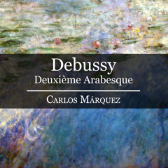 Claude Debussy: Deuxième Arabesque
