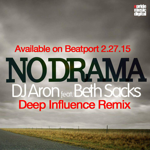 DJ Aron feat. Beth Sacks - No Drama (Deep Influence Mix) *Available on Beatport & iTunes*