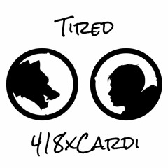 418 & Cardi - Tired [Original Mix]