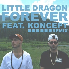 Little Dragon "Forever" Koncept Remix