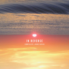 In Reverse (Produced by SXMPLELIFE X Mike Device)