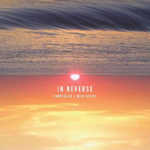 In Reverse (Produced by SXMPLELIFE X Mike Device)