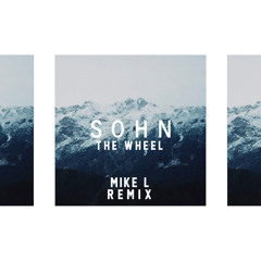 SOHN - The Wheel (Mike L Remix)