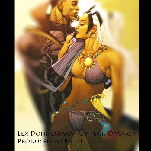 Lex Donness Way Up Feat. OMajor Produced by Big H