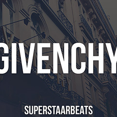 Givenchy | [Beat Inquiries @superstaarbeats@gmail.com] | IG: @SuperstaarBeats