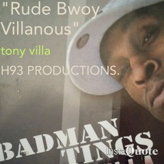 Rude Bwoy Villanous at Tony Villa / H93 PRODUCTIONS / Hot 93rd Music