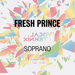 Soprano - Fresh Prince (Nadmiar & VocalTeknix Remix)