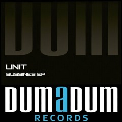 UN1T - Bussines (Original Mix)[Dum a Dum Records / Bedroom Muzik]