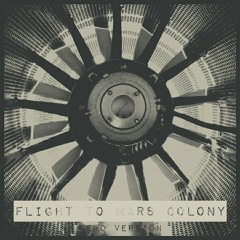Flight To Mars Colony (Demo Version)