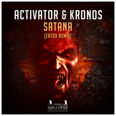 Activator & Kronos - Satana(Zatox Rmx)[Preview] [OUT NOW]