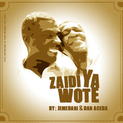 Zaidi Ya Wote - Jemedari & Dan "Chizi" Aceda