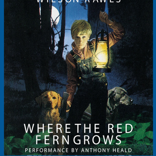 Where the Red Fern Grows by Wilson Rawls, read by Anthony Heald