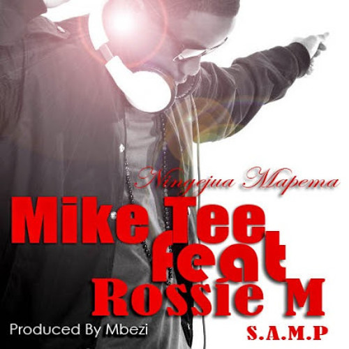 Mike Tee Ft Rossie M - Ningejua Mape