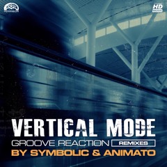 Vertical Mode - Groove Reaction ( Animato RMX ) Sample