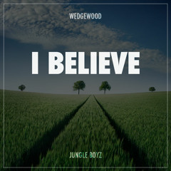 Wedgewood - I Believe (Feat. Frostproof & Native)