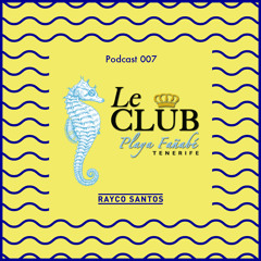 LeClub Beach Sounds 007 (21/02/15) mixed by Rayco Santos