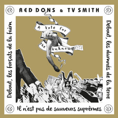 RED DONS + TV SMITH - A VOTE FOR THE UNKNOWN