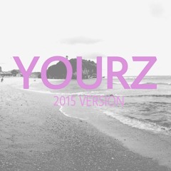 Yourz (2015 Version)