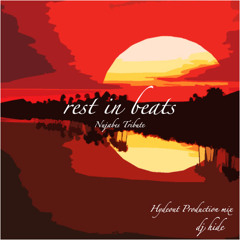 Rest In Beats  -Nujabes Tribute-  (98min Hydeout Productions Mix)