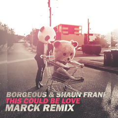 Borgeous - This Could Be Love (MARCK Remix)