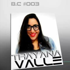 Thayana Valle @ Techno Brothers Podcast #BC003