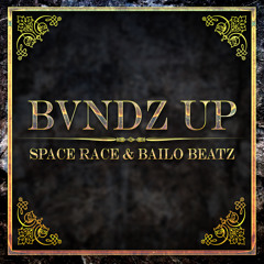 Space Race x Bailo - BVNDZ UP
