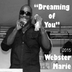 "Dreaming Of You" - Webster Marie