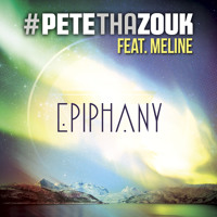 Pete Tha Zouk Feat. Meline - Epiphany (Club Mix)