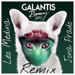 Galantis - Runaway(Leo Medina & Jona Prado Remix)