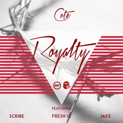 Cote - Royalty ft. Jake, Scribe & Fresh IE