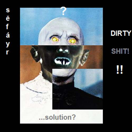 sěfáyr - _gscheit dreckige solution_ - kina'tekno'col