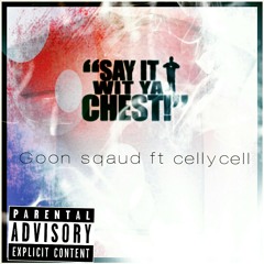 Say it wit ya chest/Goonsqaud ft Cellycell da Gamballa at Carolina studios
