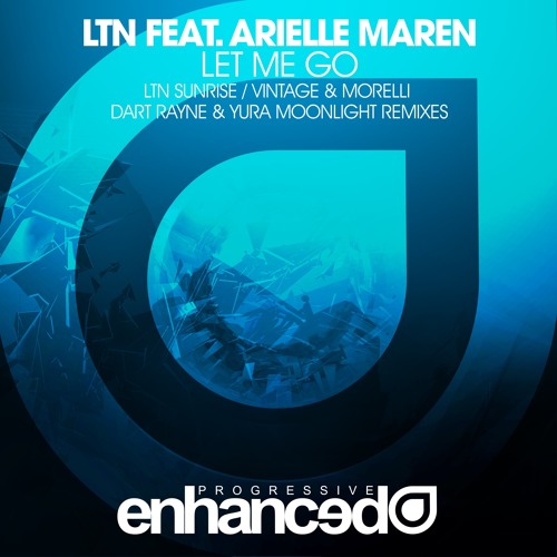 LTN feat. Arielle Maren - Let Me Go (Dart Rayne & Yura Moonlight Remix) [OUT NOW]