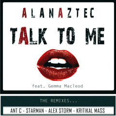 Alan Aztec Feat. Gemma Mcleod - Talk To Me - THE REMIXES