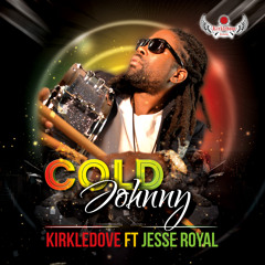 Cold Johnny - Kirkledove feat. Jesse Royal [Kirkledove / VPAL Music 2015]